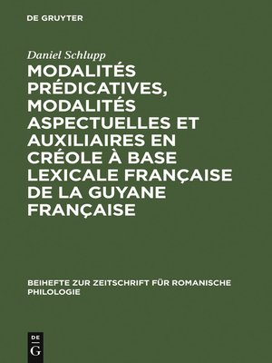 cover image of Modalités prédicatives, modalités aspectuelles et auxiliaires en créole à base lexicale française de la Guyane française